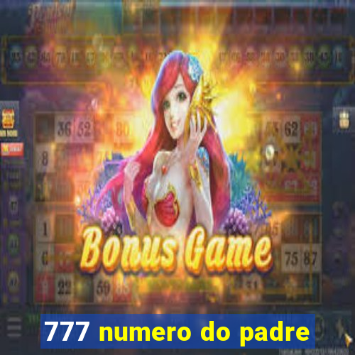 777 numero do padre